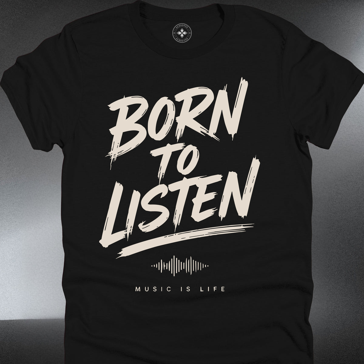 Born to Listen T-Shirt — Graphic Music Lover (#298)