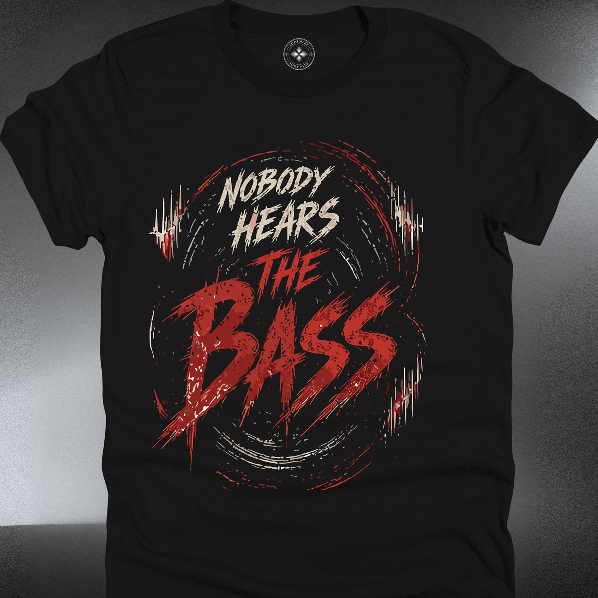 Nobody Hears the Bass T-Shirt (#347)