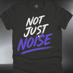 Not Just Noise  — Bold Script Graphic (#283)