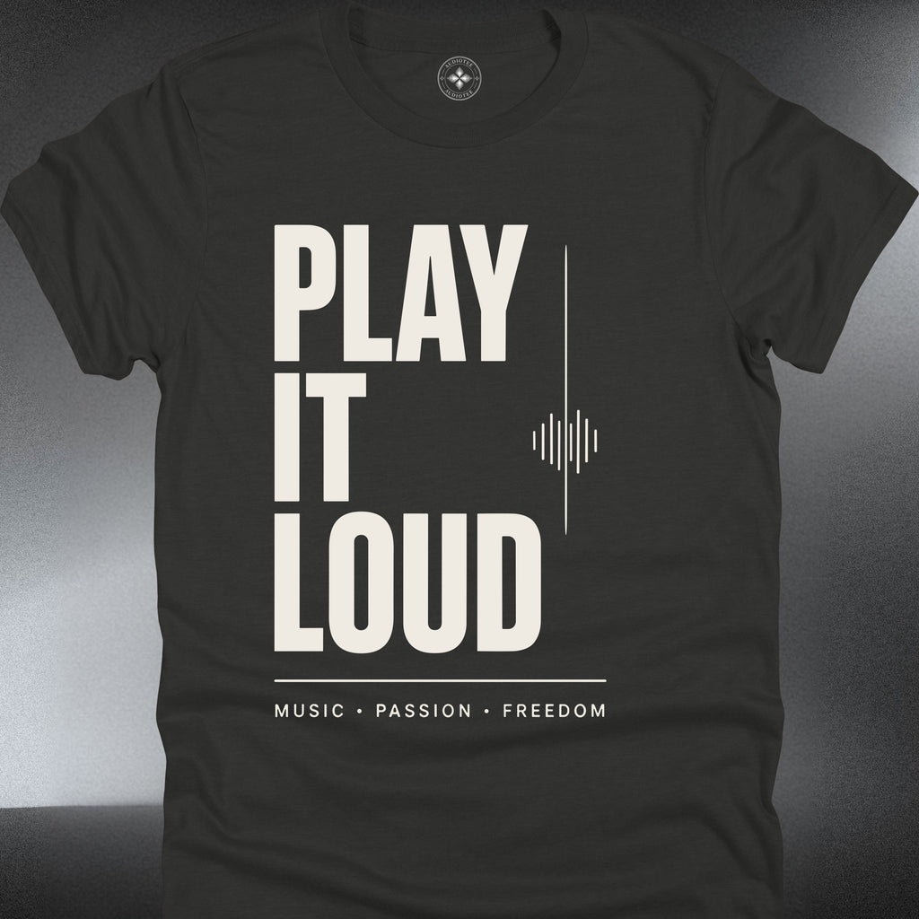 Play It Loud T-Shirt — Bold Music Graphic (#297)