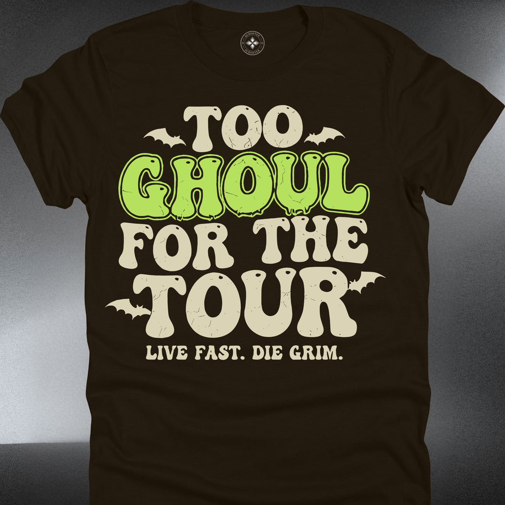 Too Ghoul For The Tour T-Shirt — Retro Halloween Spooky (#217)