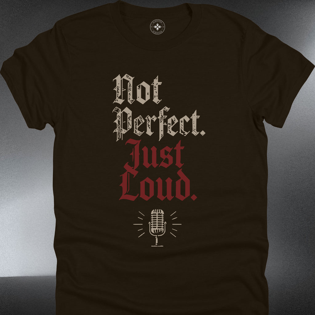 Not Perfect. Just Loud. (#339)