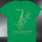 Jazz Ballads Saxophone T-Shirt — Smooth Jazz Music (#242)