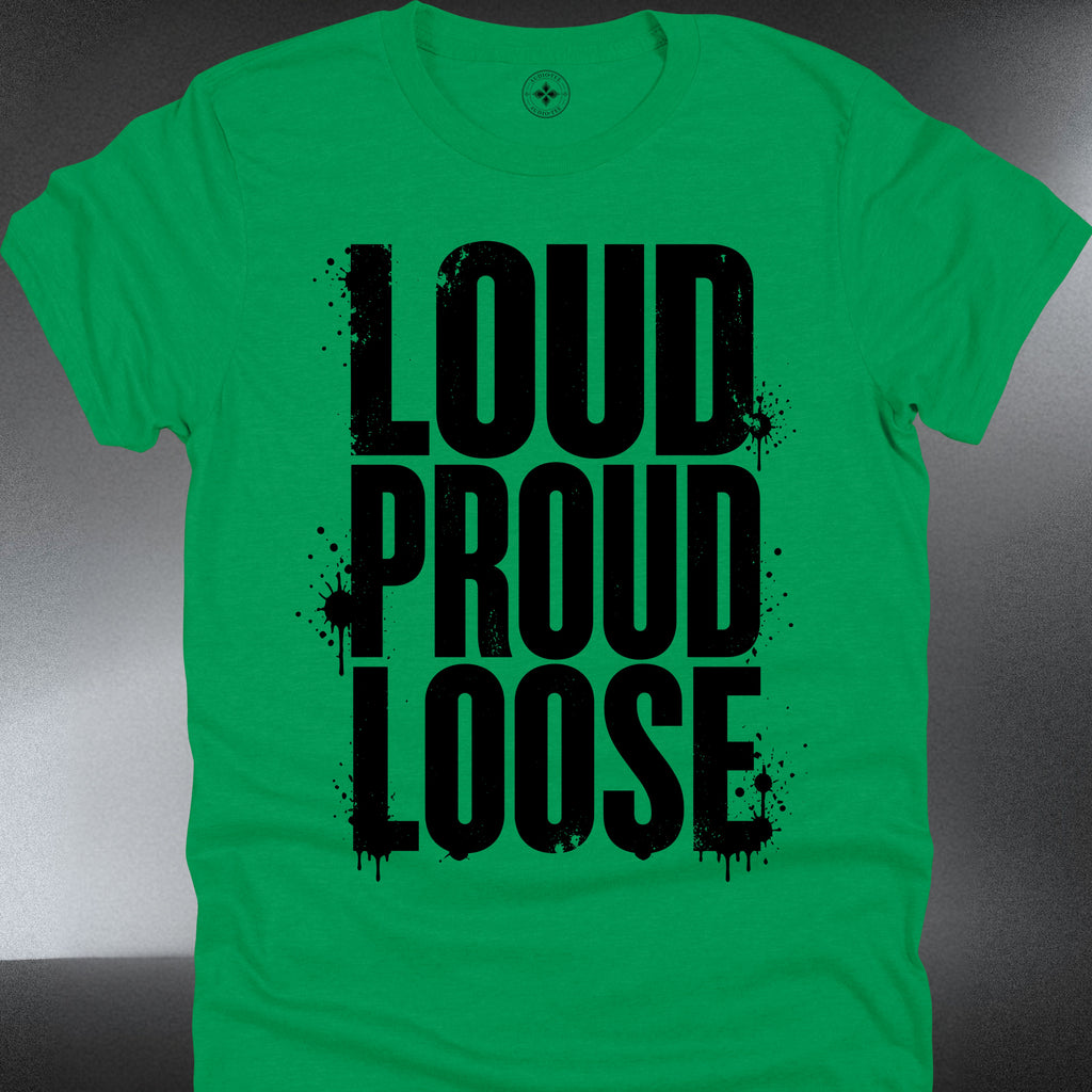 Loud Proud Loose (#353)