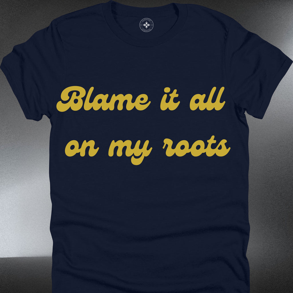 Blame it all on my roots (#115)