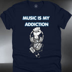Music Is My Addiction — Graphic Band Tee for Music Lovers (#191)