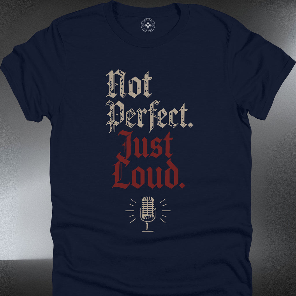 Not Perfect. Just Loud. (#339)