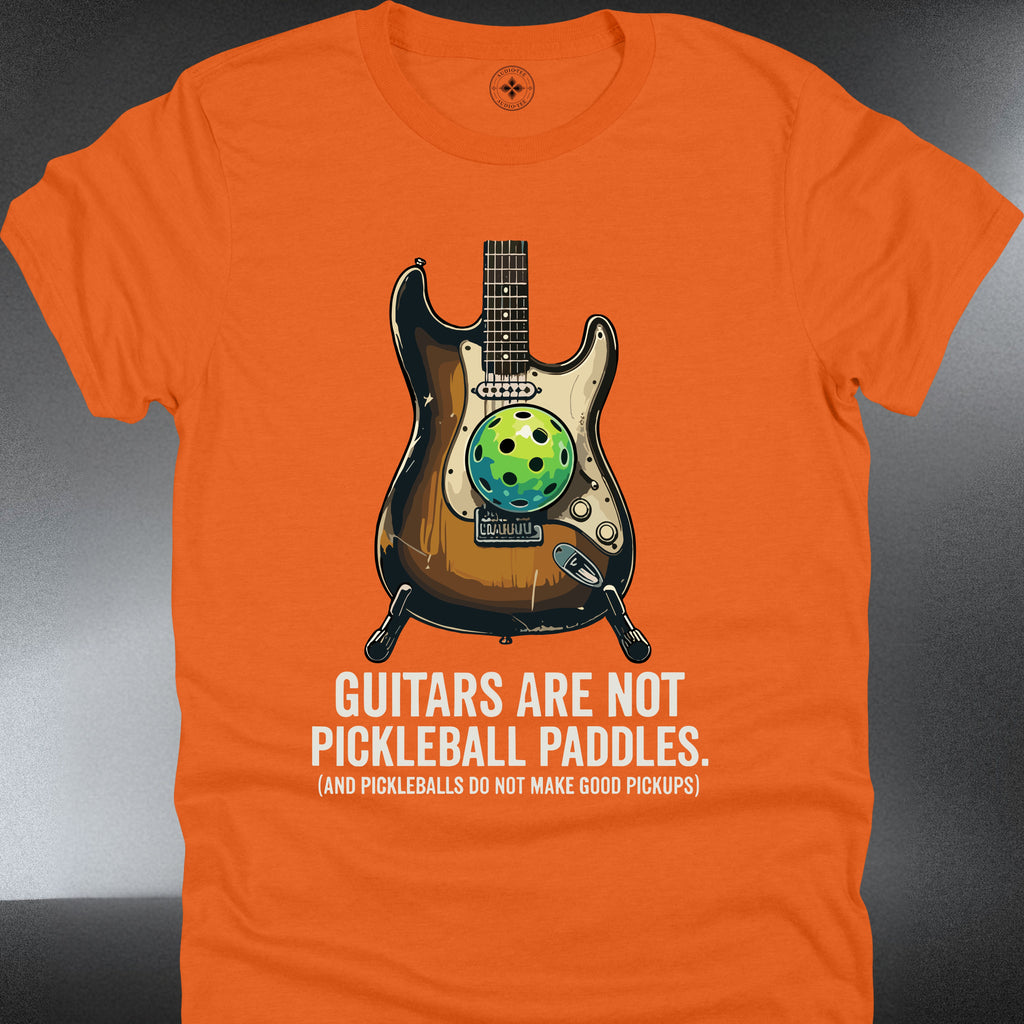 Guitars Are Not Pickleball Paddles  (#150)