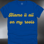 Blame it all on my roots (#115)