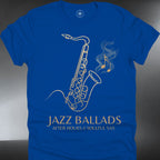 Jazz Ballads Saxophone T-Shirt — Smooth Jazz Music (#242)
