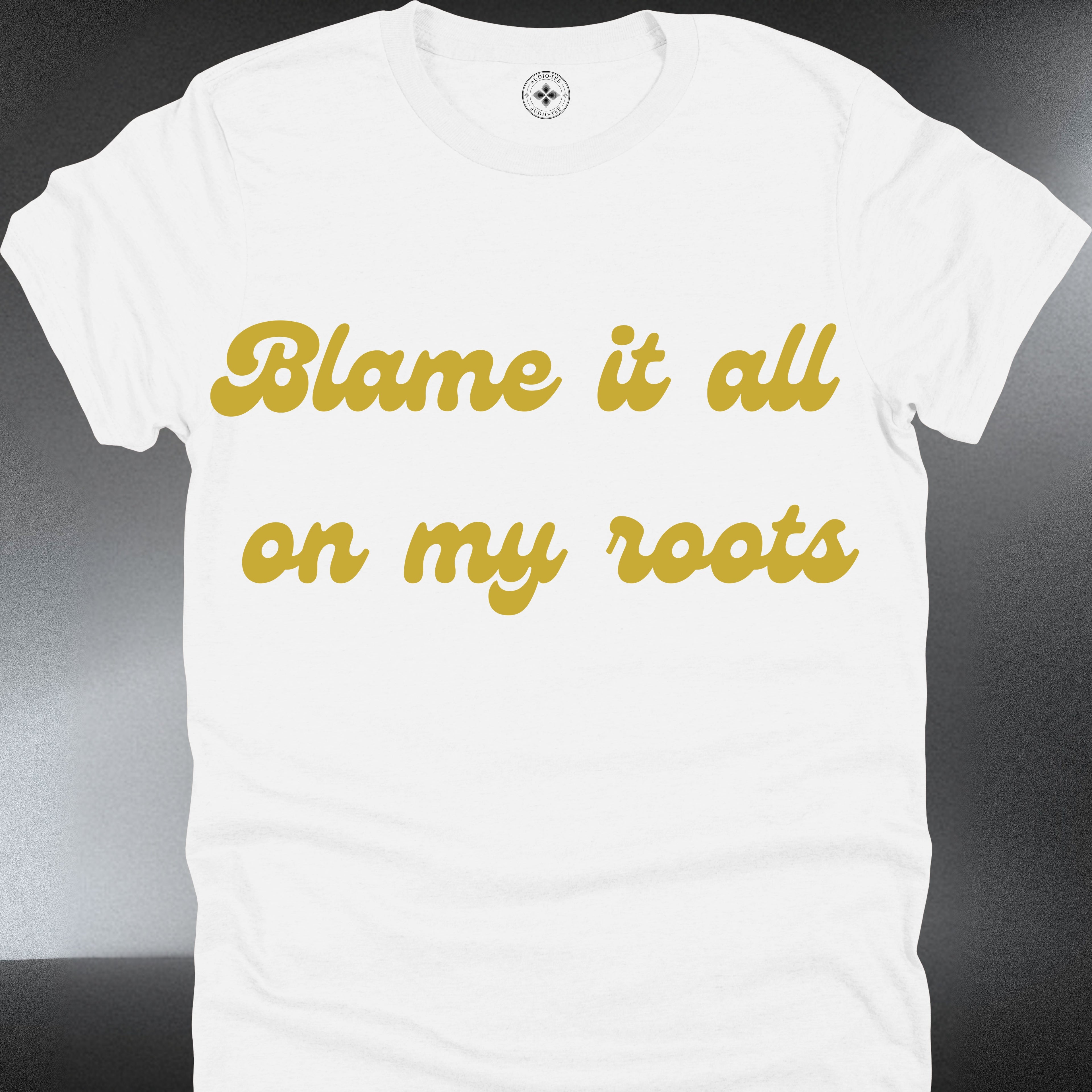 Blame it all on my roots (#115)